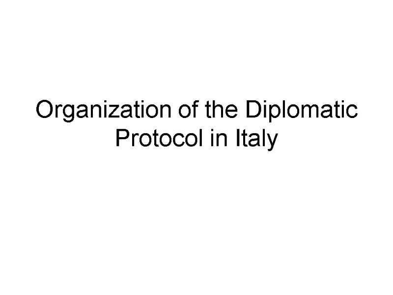 Organization of the Diplomatic Protocol in Italy